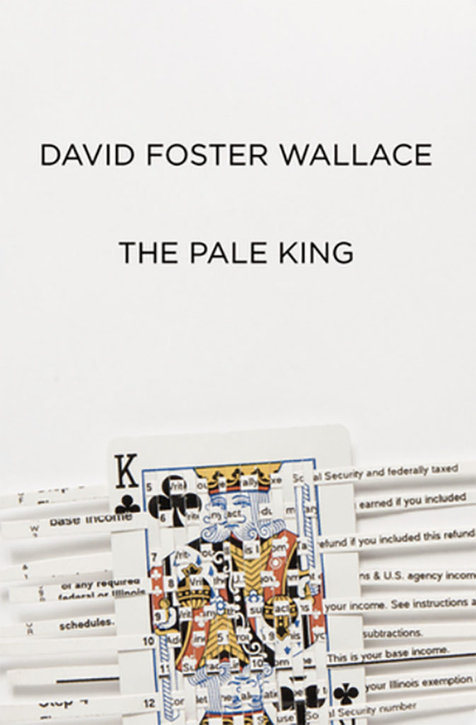 FOSTER WALLACE, David, écriv. Le Roi pâle. 2011. 648 p.
